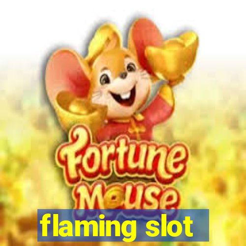 flaming slot