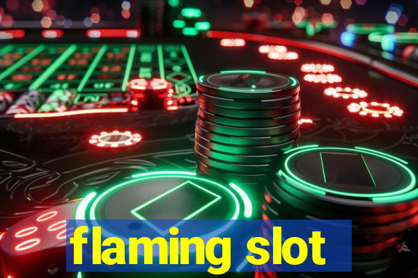 flaming slot