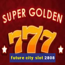 future city slot 2808