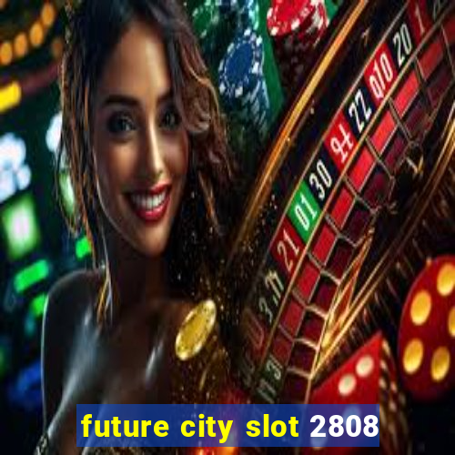 future city slot 2808