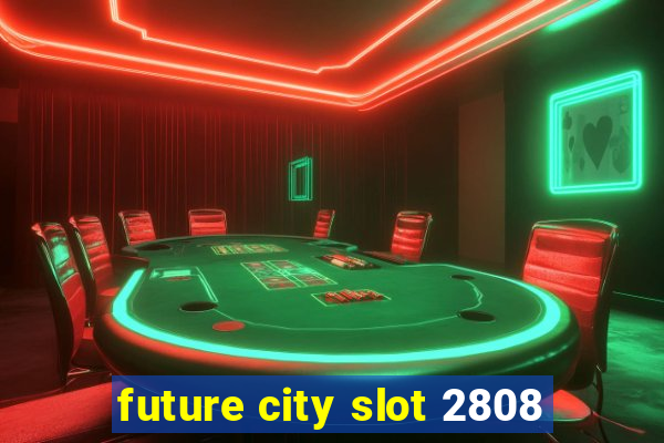 future city slot 2808