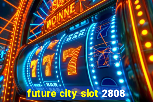 future city slot 2808