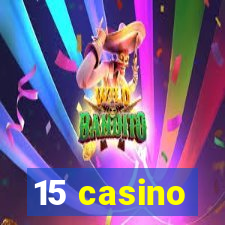 15 casino