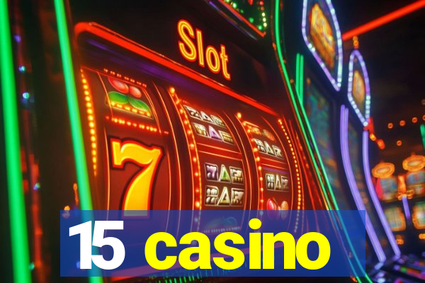 15 casino