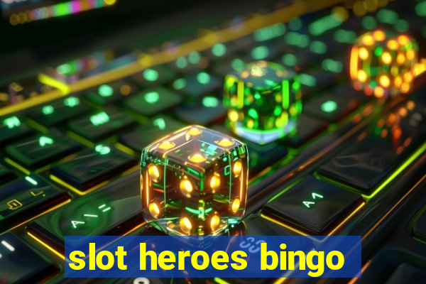 slot heroes bingo