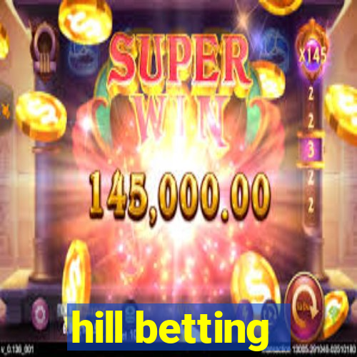 hill betting