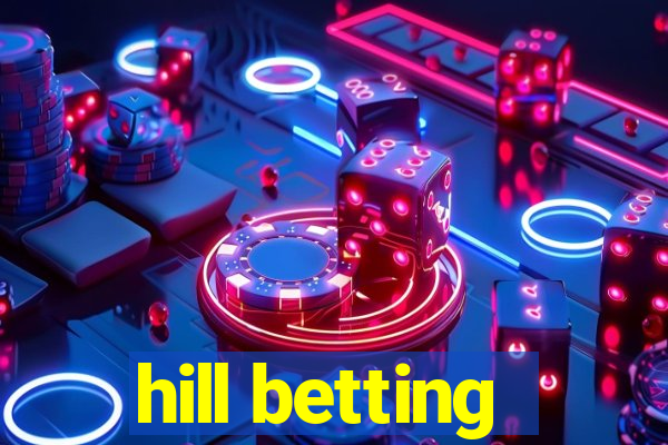 hill betting