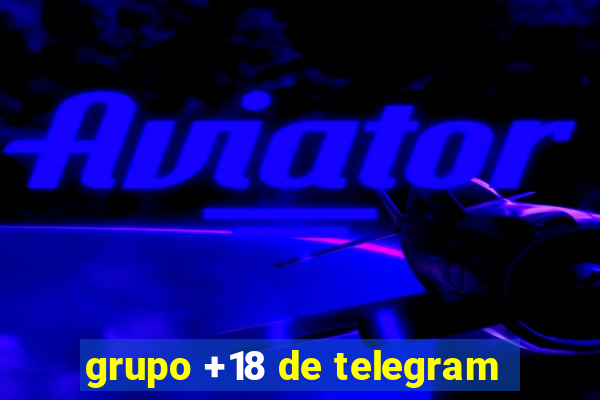 grupo +18 de telegram