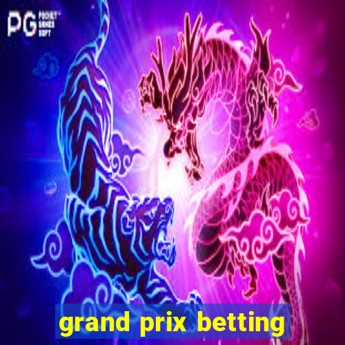 grand prix betting