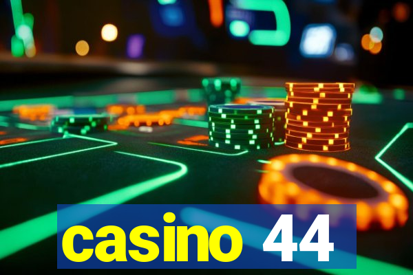 casino 44