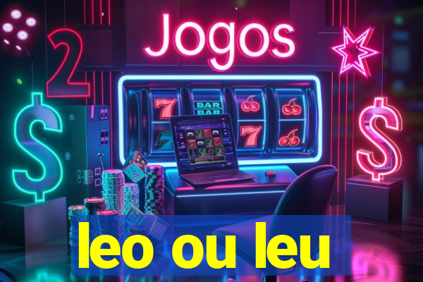 leo ou leu