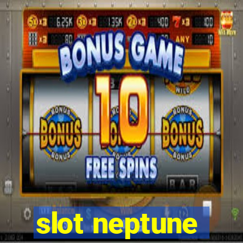 slot neptune