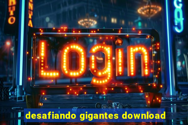 desafiando gigantes download