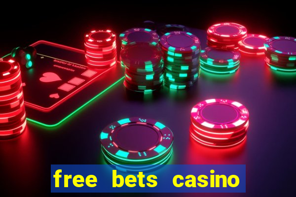 free bets casino no deposit