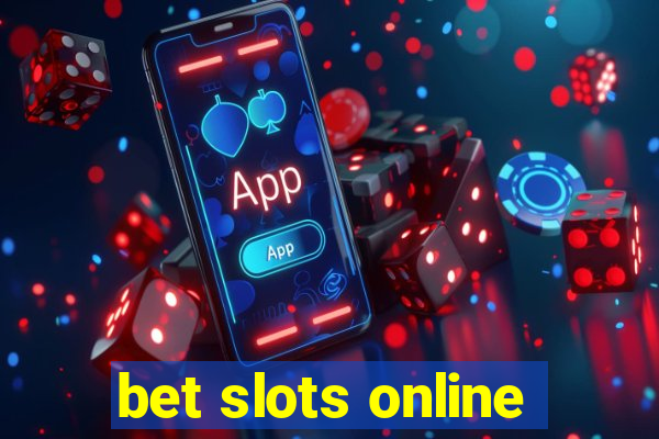 bet slots online