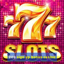 200 sign up bonus casino