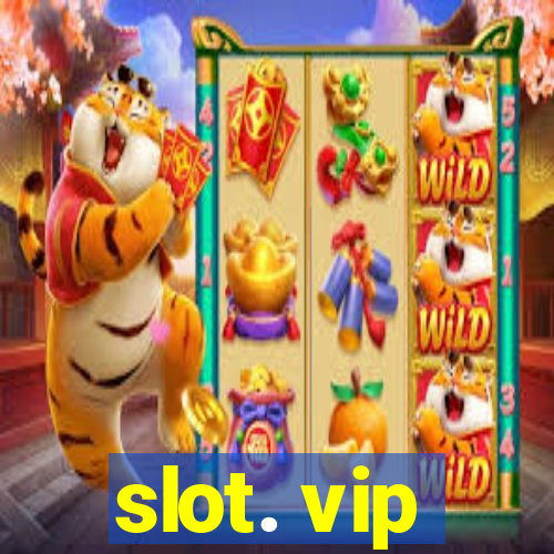 slot. vip