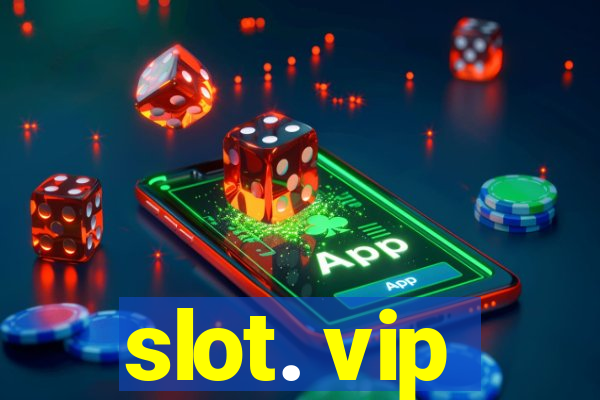 slot. vip