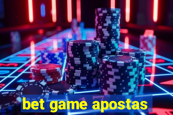 bet game apostas