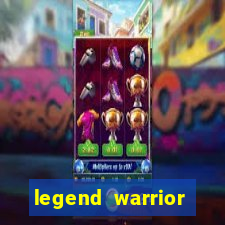 legend warrior dinheiro infinito 2024