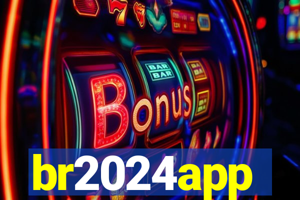 br2024app