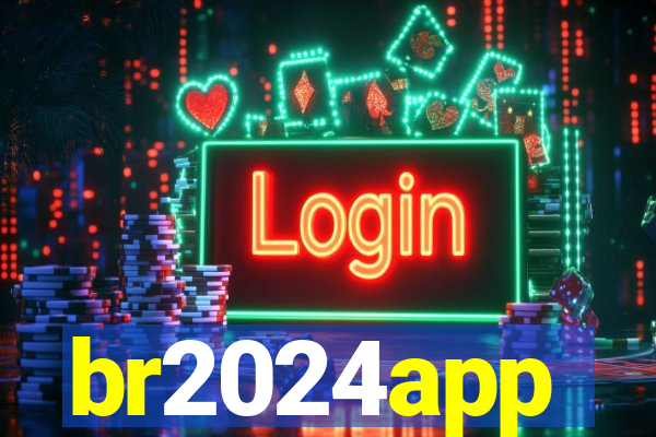 br2024app