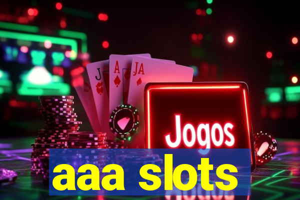 aaa slots