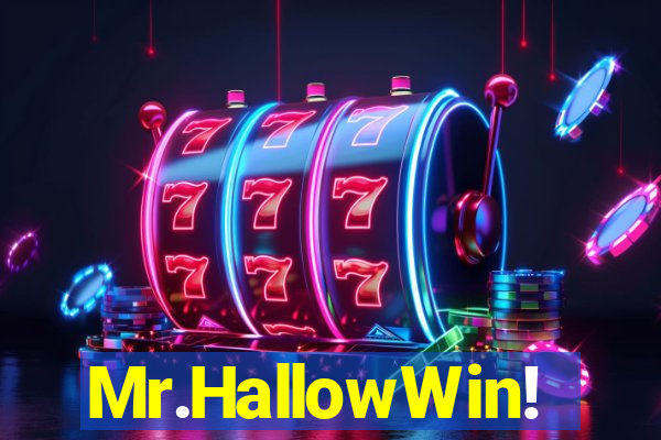 Mr.HallowWin!