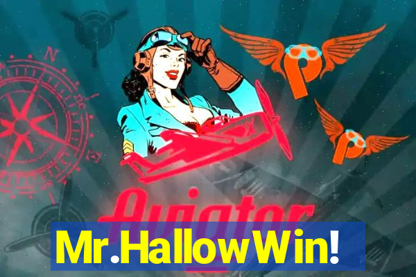 Mr.HallowWin!