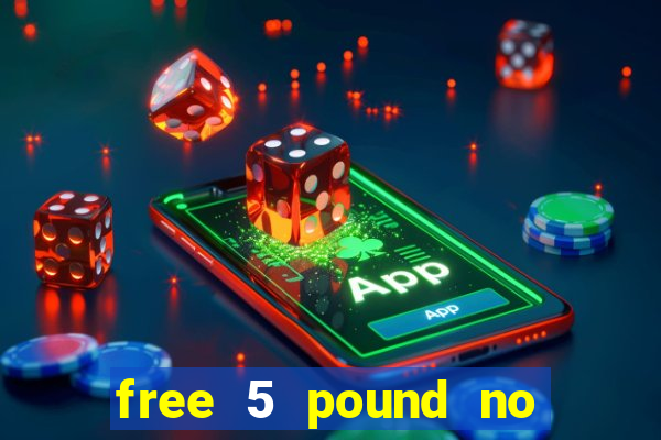 free 5 pound no deposit bingo