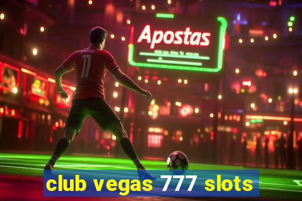 club vegas 777 slots