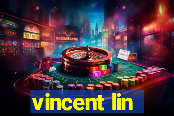 vincent lin