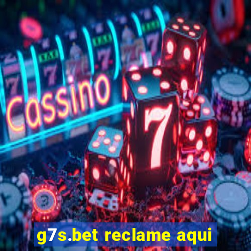 g7s.bet reclame aqui