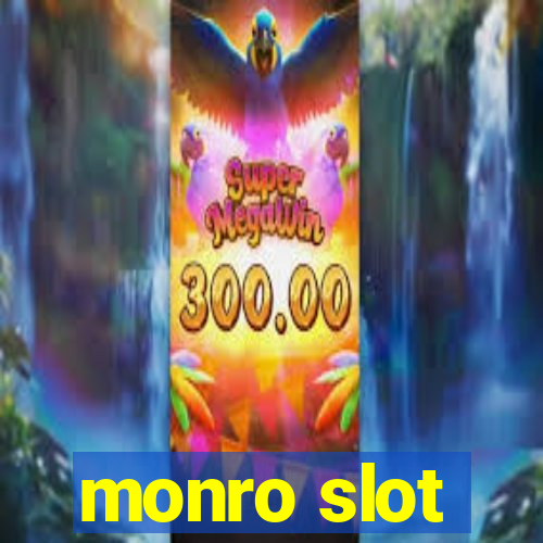 monro slot