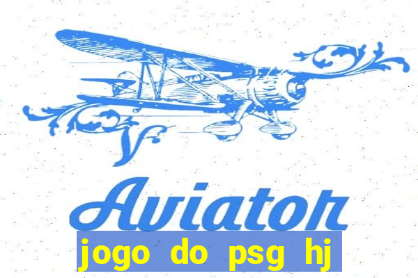 jogo do psg hj onde assistir