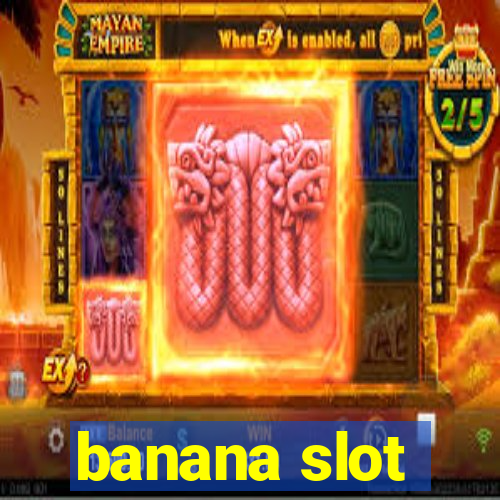 banana slot