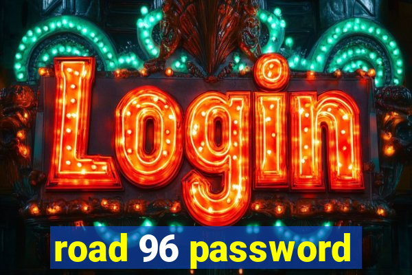 road 96 password