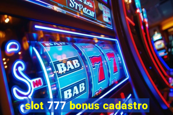 slot 777 bonus cadastro