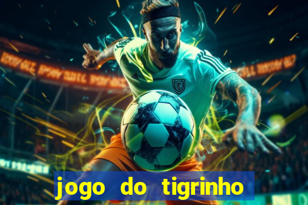 jogo do tigrinho com b?nus