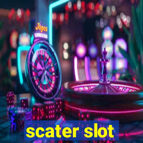 scater slot