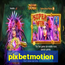 pixbetmotion