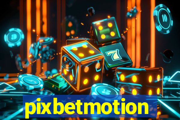 pixbetmotion