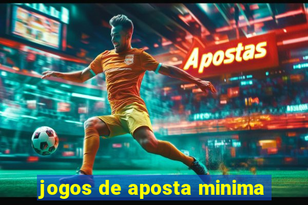 jogos de aposta minima