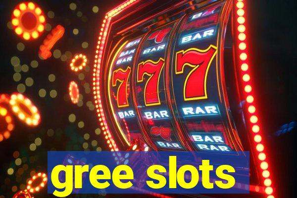 gree slots