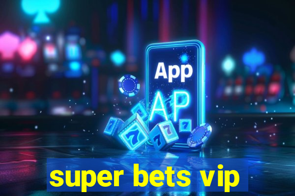 super bets vip