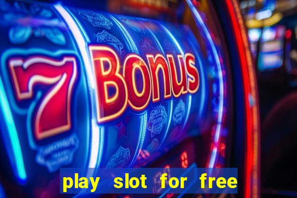 play slot for free no download