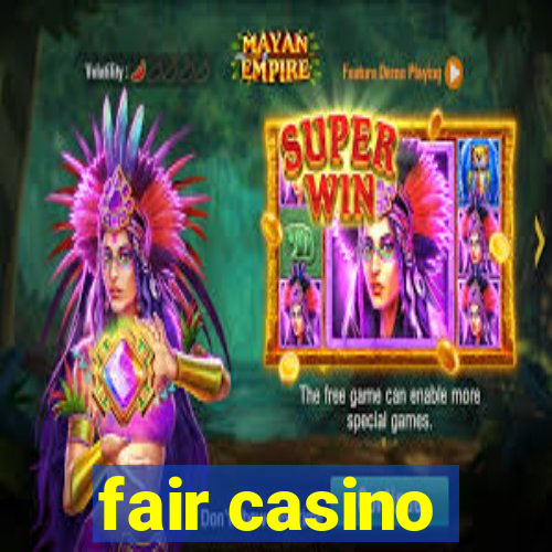 fair casino