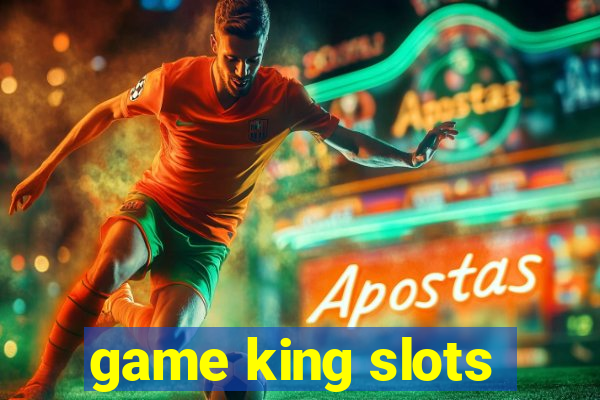 game king slots