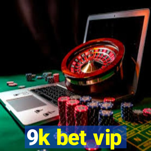 9k bet vip