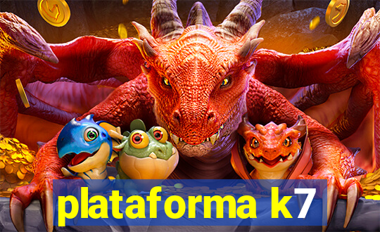 plataforma k7